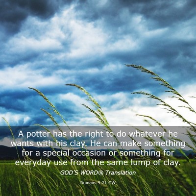 Picture 03 - Romans 9:21 GW - A potter has the right to do whatever he wants - Bible Verse Picture
