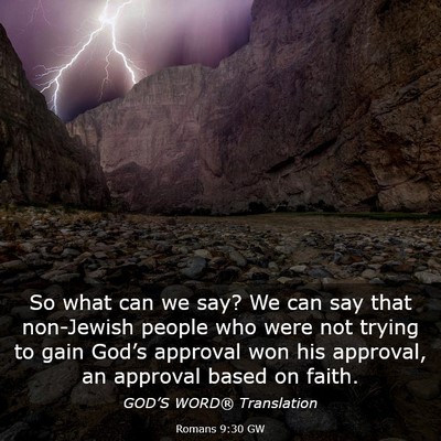 Picture 03 - Romans 9:30 GW - So what can we say? We can say that non-Jewish - Bible Verse Picture