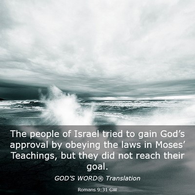 Picture 03 - Romans 9:31 GW - The people of Israel tried to gain God’s - Bible Verse Picture