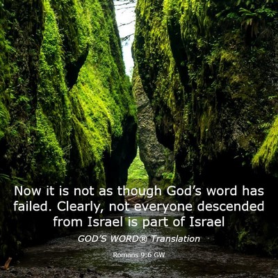 Picture 03 - Romans 9:6 GW - Now it is not as though God’s word has failed. - Bible Verse Picture