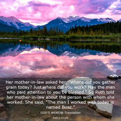 Picture 03 - Ruth 2:19 GW - Her mother-in-law asked her, “Where did you - Bible Verse Picture