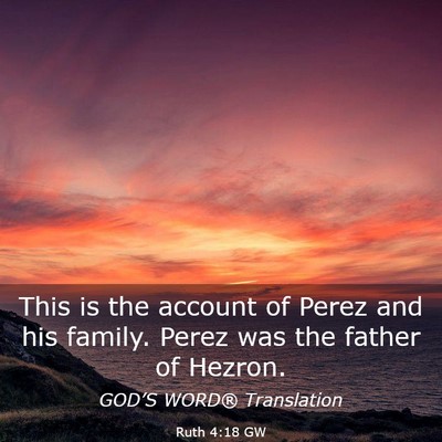 Picture 03 - Ruth 4:18 GW - This is the account of Perez and his family. - Bible Verse Picture