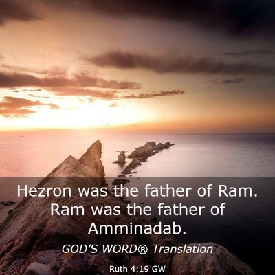 Picture 03 - Ruth 4:19 GW - Hezron was the father of Ram. Ram was the father - Bible Verse Picture