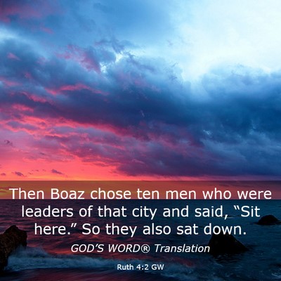 Picture 03 - Ruth 4:2 GW - Then Boaz chose ten men who were leaders of that - Bible Verse Picture