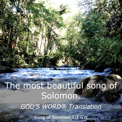 Picture 03 - Song of Solomon 1:1 GW - The most beautiful song of - Bible Verse Picture