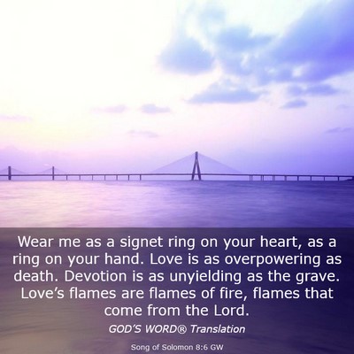 Picture 03 - Song of Solomon 8:6 GW - Wear me as a signet ring on your heart, as a ring - Bible Verse Picture