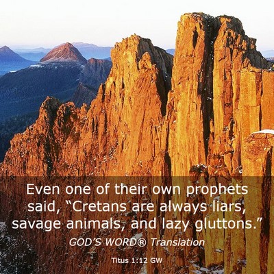 Picture 03 - Titus 1:12 GW - Even one of their own prophets said, “Cretans - Bible Verse Picture