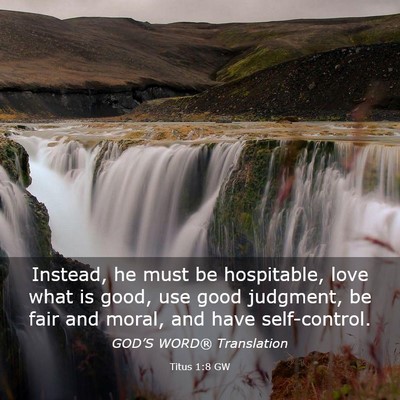 Picture 03 - Titus 1:8 GW - Instead, he must be hospitable, love what is - Bible Verse Picture