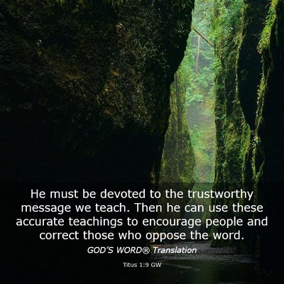 Picture 03 - Titus 1:9 GW - He must be devoted to the trustworthy message we - Bible Verse Picture