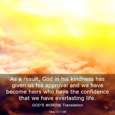 Picture 03 - Titus 3:7 GW - As a result, God in his kindness has given us his - Bible Verse Picture