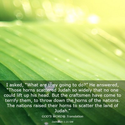 Picture 03 - Zechariah 1:21 GW - I asked, “What are they going to do?” He - Bible Verse Picture