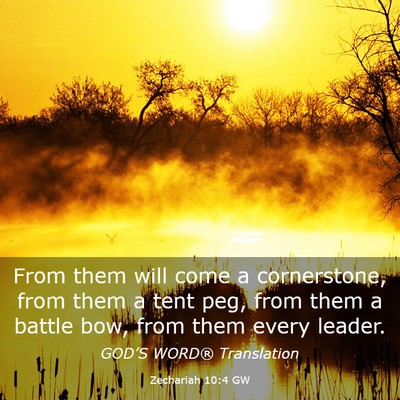 Picture 03 - Zechariah 10:4 GW - From them will come a cornerstone, from them a - Bible Verse Picture