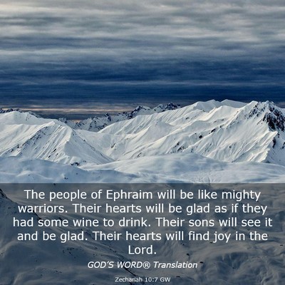 Picture 03 - Zechariah 10:7 GW - The people of Ephraim will be like mighty - Bible Verse Picture