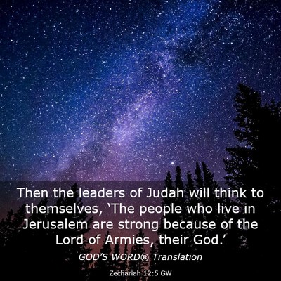 Picture 03 - Zechariah 12:5 GW - Then the leaders of Judah will think to - Bible Verse Picture