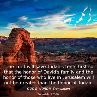 Picture 03 - Zechariah 12:7 GW - “The Lord will save Judah’s tents first so - Bible Verse Picture