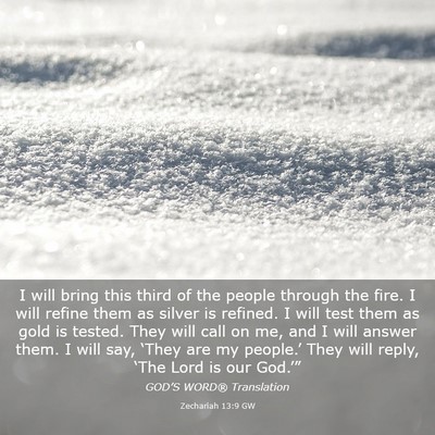 Picture 03 - Zechariah 13:9 GW - I will bring this third of the people through the - Bible Verse Picture