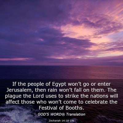 Picture 03 - Zechariah 14:18 GW - If the people of Egypt won’t go or enter - Bible Verse Picture