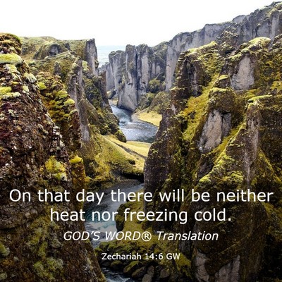Picture 03 - Zechariah 14:6 GW - On that day there will be neither heat nor - Bible Verse Picture