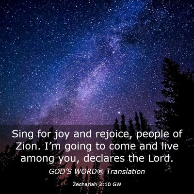 Picture 03 - Zechariah 2:10 GW - Sing for joy and rejoice, people of Zion. I’m - Bible Verse Picture