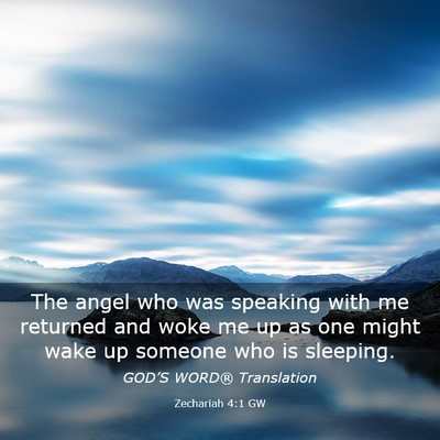 Picture 03 - Zechariah 4:1 GW - The angel who was speaking with me returned and - Bible Verse Picture