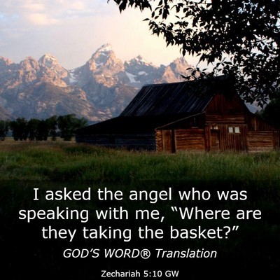 Picture 03 - Zechariah 5:10 GW - I asked the angel who was speaking with me, - Bible Verse Picture