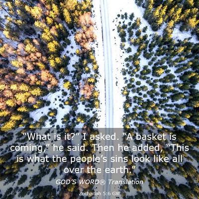 Picture 03 - Zechariah 5:6 GW - “What is it?” I asked. “A basket is - Bible Verse Picture