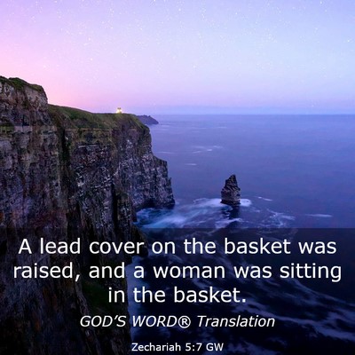 Picture 03 - Zechariah 5:7 GW - A lead cover on the basket was raised, and a - Bible Verse Picture