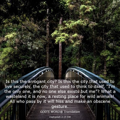 Picture 03 - Zephaniah 2:15 GW - Is this the arrogant city? Is this the city that - Bible Verse Picture