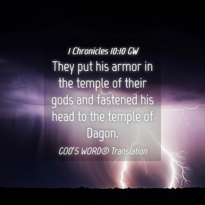 Picture 04 - 1 Chronicles 10:10 GW - They put his armor in the temple of their gods - Bible Verse Picture