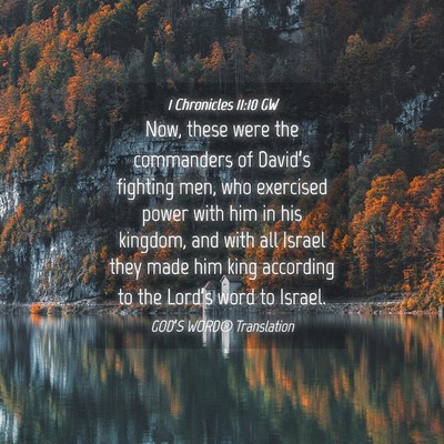 Picture 04 - 1 Chronicles 11:10 GW - Now, these were the commanders of David’s - Bible Verse Picture