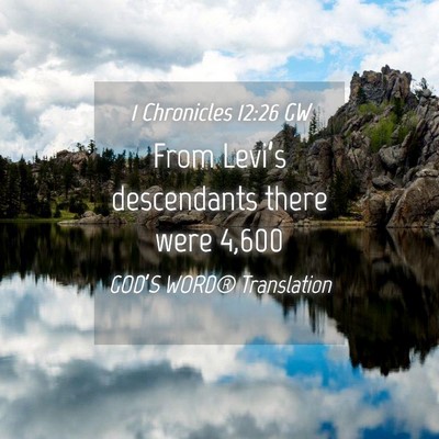 Picture 04 - 1 Chronicles 12:26 GW - From Levi’s descendants there were - Bible Verse Picture
