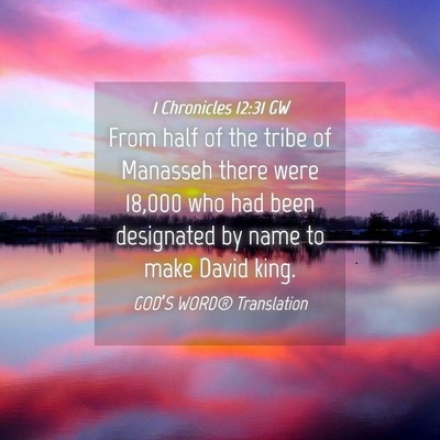 Picture 04 - 1 Chronicles 12:31 GW - From half of the tribe of Manasseh there were - Bible Verse Picture