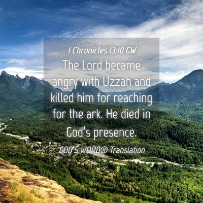 Picture 04 - 1 Chronicles 13:10 GW - The Lord became angry with Uzzah and killed him - Bible Verse Picture