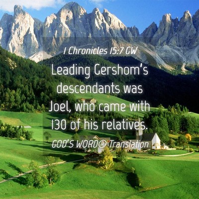 Picture 04 - 1 Chronicles 15:7 GW - Leading Gershom’s descendants was Joel, who - Bible Verse Picture