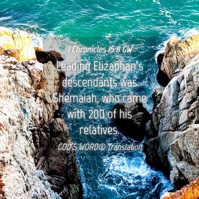 Picture 04 - 1 Chronicles 15:8 GW - Leading Elizaphan’s descendants was Shemaiah, - Bible Verse Picture
