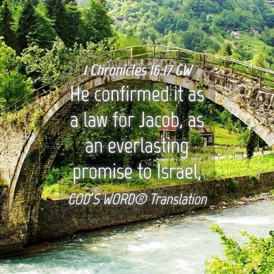 Picture 04 - 1 Chronicles 16:17 GW - He confirmed it as a law for Jacob, as an - Bible Verse Picture