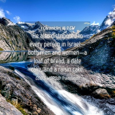 Picture 04 - 1 Chronicles 16:3 GW - He also distributed to every person in - Bible Verse Picture