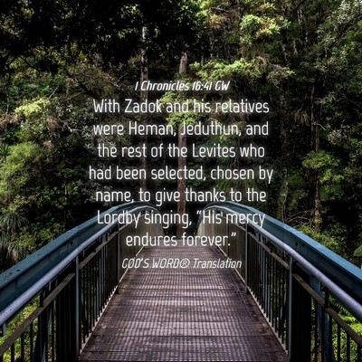 Picture 04 - 1 Chronicles 16:41 GW - With Zadok and his relatives were Heman, - Bible Verse Picture