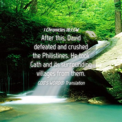 Picture 04 - 1 Chronicles 18:1 GW - After this, David defeated and crushed the - Bible Verse Picture