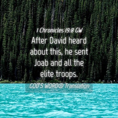 Picture 04 - 1 Chronicles 19:8 GW - After David heard about this, he sent Joab and - Bible Verse Picture