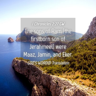 Picture 04 - 1 Chronicles 2:27 GW - The sons of Ram (the firstborn son of Jerahmeel) - Bible Verse Picture