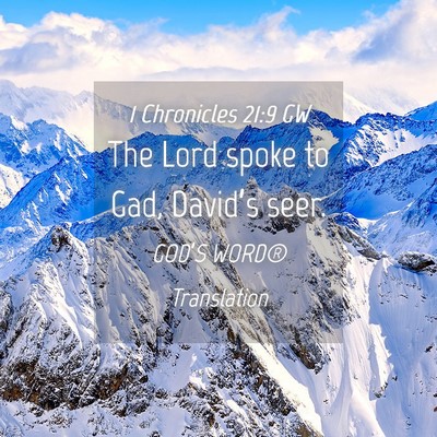 Picture 04 - 1 Chronicles 21:9 GW - The Lord spoke to Gad, David’s - Bible Verse Picture