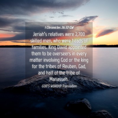 Picture 04 - 1 Chronicles 26:32 GW - Jeriah’s relatives were 2,700 skilled men, who - Bible Verse Picture