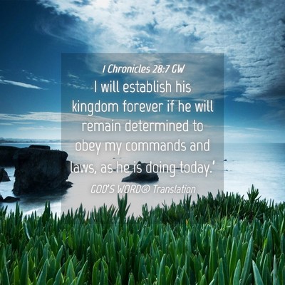 Picture 04 - 1 Chronicles 28:7 GW - I will establish his kingdom forever if he will - Bible Verse Picture