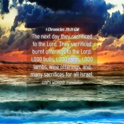 Picture 04 - 1 Chronicles 29:21 GW - The next day they sacrificed to the Lord. They - Bible Verse Picture