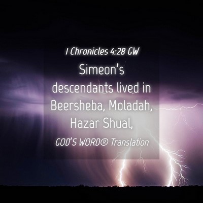 Picture 04 - 1 Chronicles 4:28 GW - Simeon’s descendants lived in Beersheba, - Bible Verse Picture