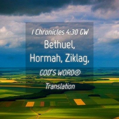 Picture 04 - 1 Chronicles 4:30 GW - Bethuel, Hormah, - Bible Verse Picture