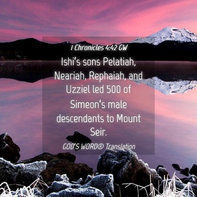 Picture 04 - 1 Chronicles 4:42 GW - Ishi’s sons Pelatiah, Neariah, Rephaiah, and - Bible Verse Picture