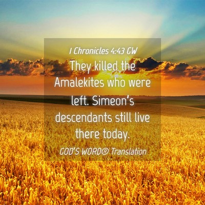 Picture 04 - 1 Chronicles 4:43 GW - They killed the Amalekites who were left. - Bible Verse Picture