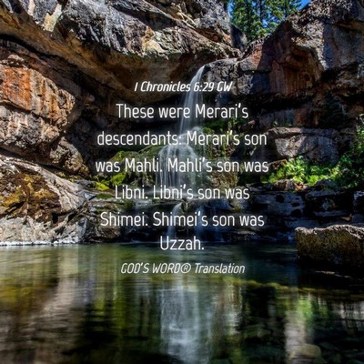 Picture 04 - 1 Chronicles 6:29 GW - These were Merari’s descendants: Merari’s son - Bible Verse Picture